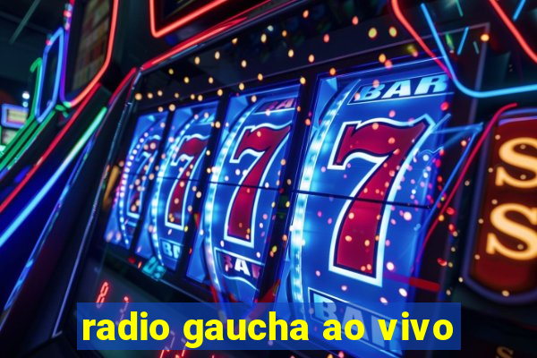 radio gaucha ao vivo